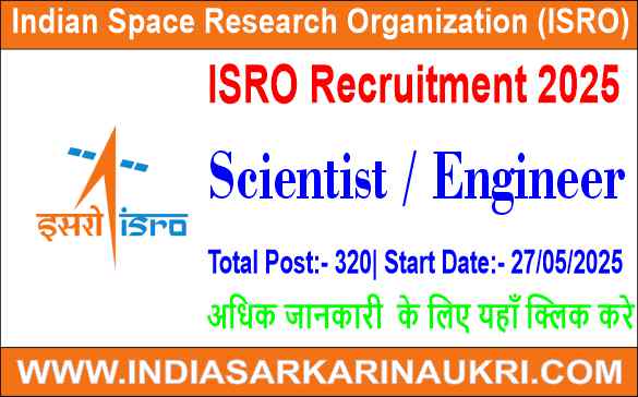 ISRO Recruitment 2025: Apply Online for 320 Scientist  Engineer Posts
